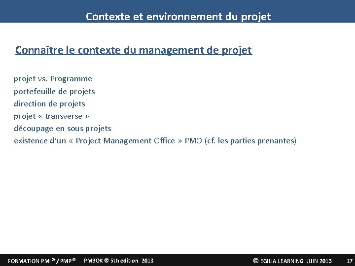 Contexte et environnement du projet Connaître le contexte du management de projet vs. Programme