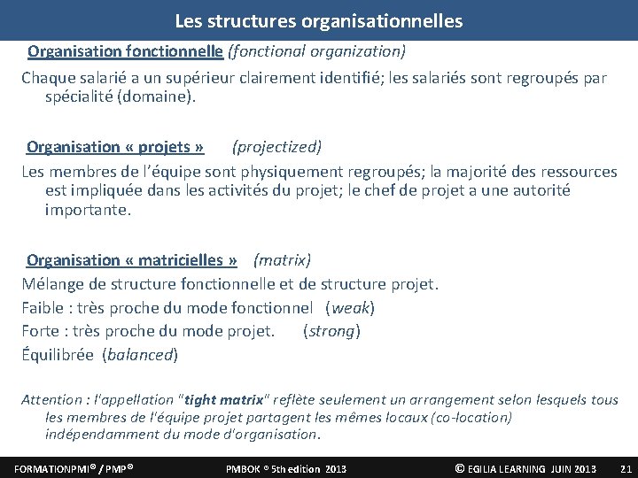 Les structures organisationnelles Organisation fonctionnelle (fonctional organization) Chaque salarié a un supérieur clairement identifié; Les structures organisationnelles Organisation fonctionnelle (fonctional organization) Chaque salarié a un supérieur clairement identifié;
