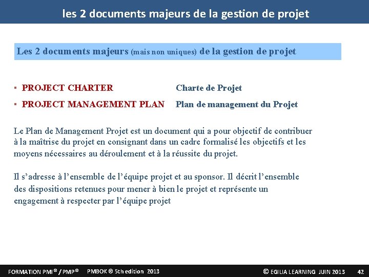 les 2 documents majeurs de la gestion de projet Les 2 documents majeurs (mais