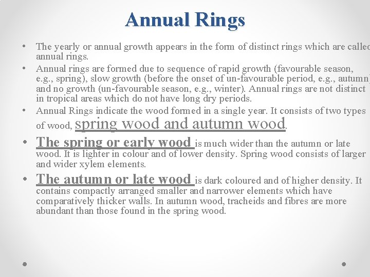 Annual Rings • The yearly or annual growth appears in the form of distinct