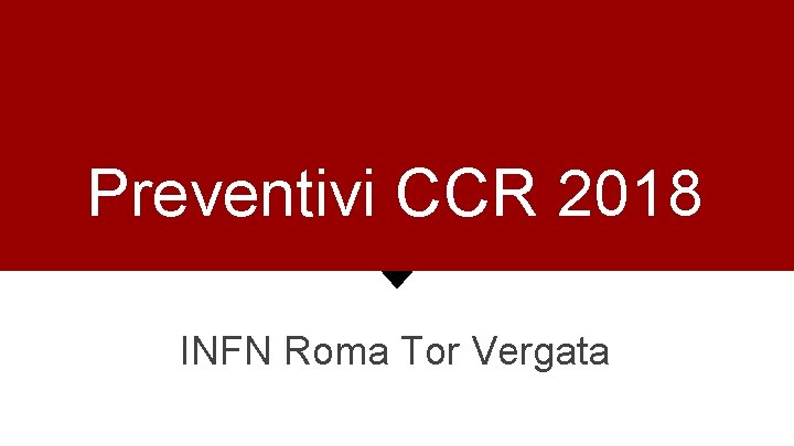 Preventivi CCR 2018 INFN Roma Tor Vergata 