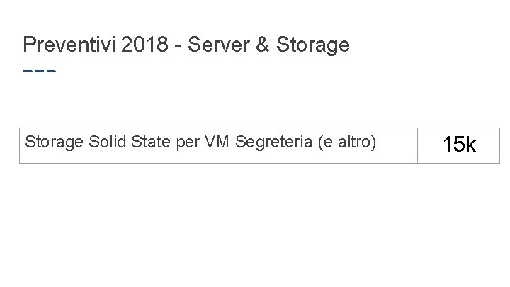 Preventivi 2018 - Server & Storage Solid State per VM Segreteria (e altro) 15