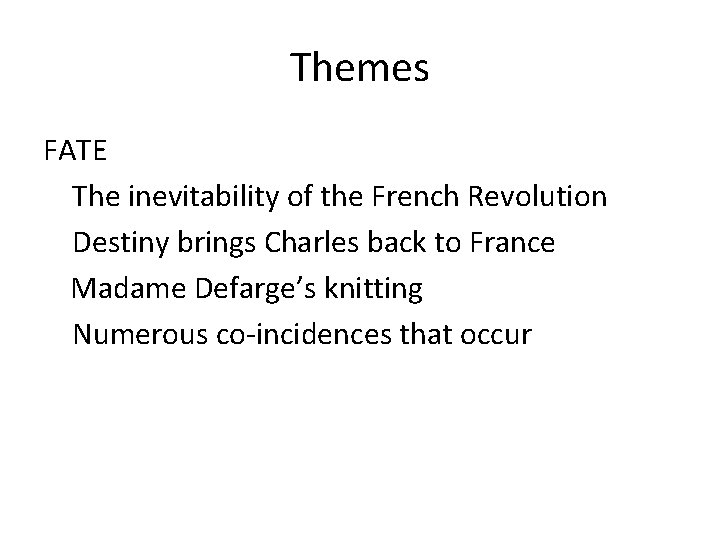 Themes FATE The inevitability of the French Revolution Destiny brings Charles back to France