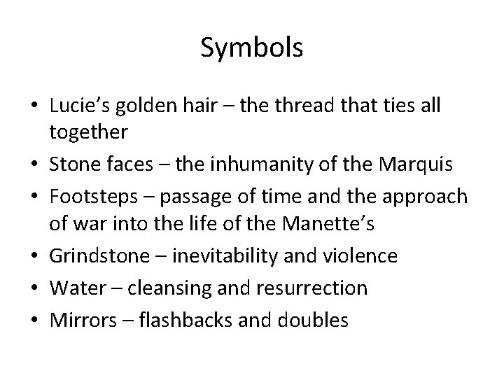 Symbols • Lucie’s golden hair – the thread that ties all together • Stone