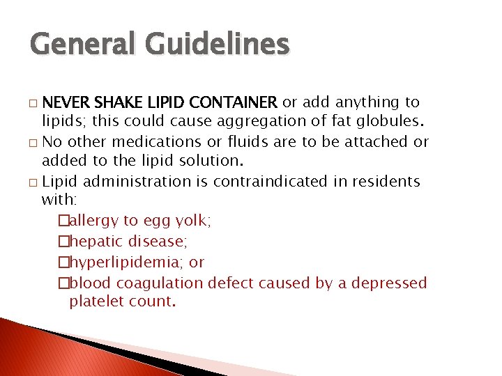 General Guidelines NEVER SHAKE LIPID CONTAINER or add anything to lipids; this could cause