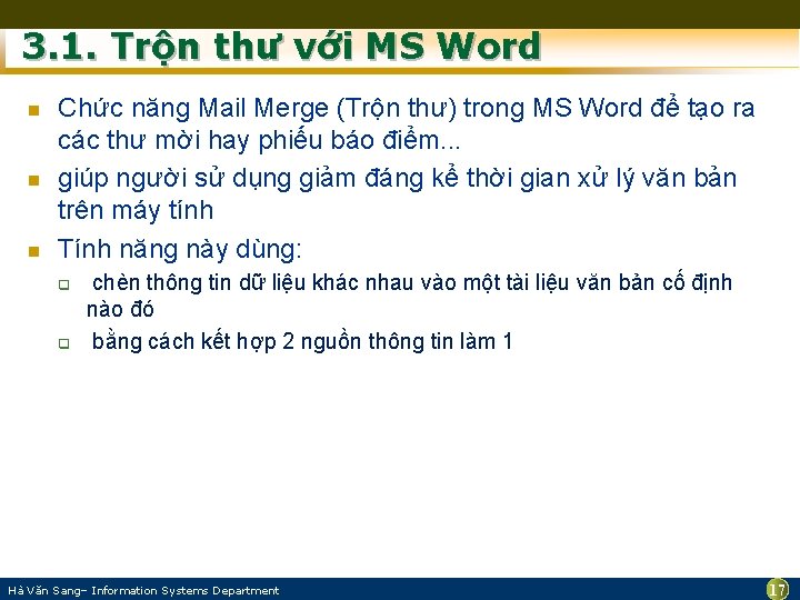 3. 1. Trộn thư với MS Word n n n Chức năng Mail Merge