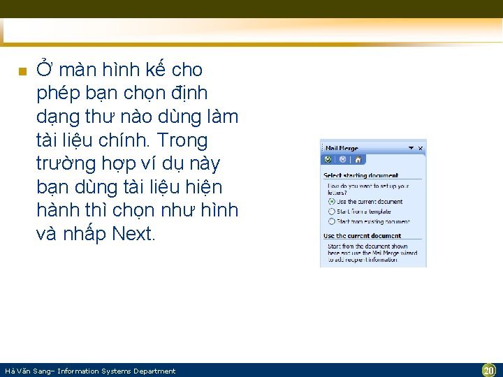 n Ở màn hình kế cho phép bạn chọn định dạng thư nào dùng