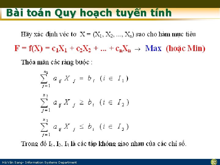 Bài toán Quy hoạch tuyến tính Hà Văn Sang– Information Systems Department 32 