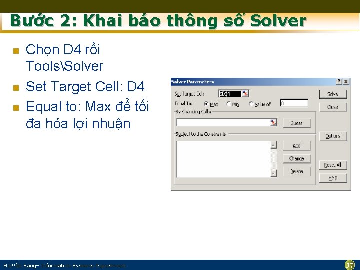 Bước 2: Khai báo thông số Solver n n n Chọn D 4 rồi