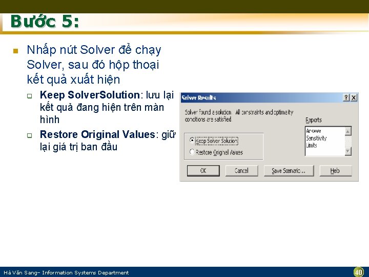 Bước 5: n Nhấp nút Solver để chạy Solver, sau đó hộp thoại kết