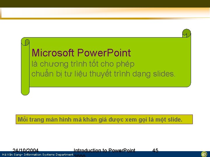 Microsoft Power. Point là chương trình tốt cho phép chuẩn bị tư liệu thuyết