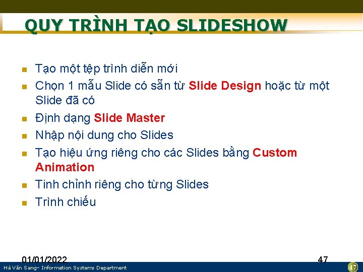 QUY TRÌNH TẠO SLIDESHOW n n n n Tạo một tệp trình diễn mới