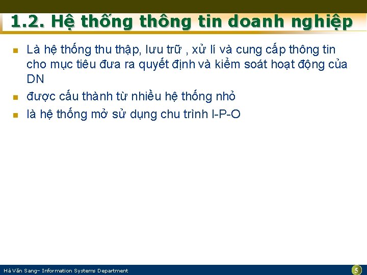 1. 2. Hệ thống thông tin doanh nghiệp n n n Là hệ thống