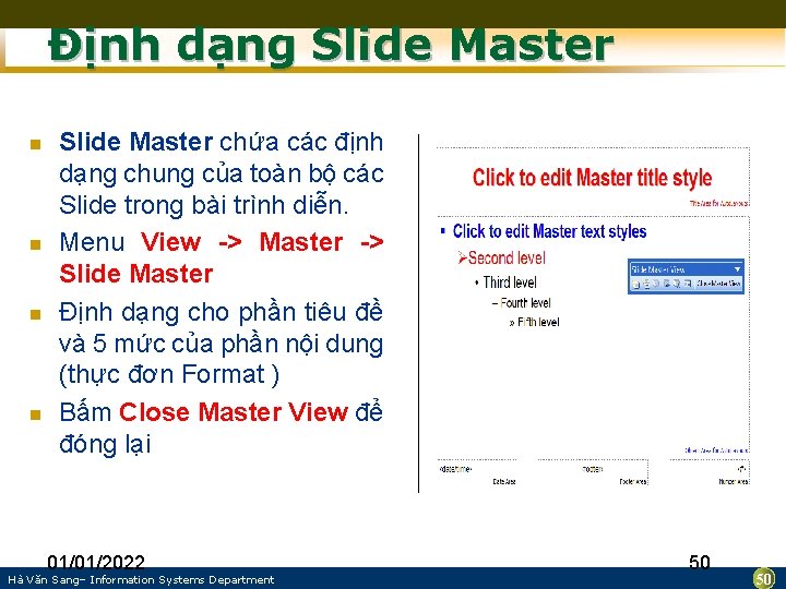 Định dạng Slide Master n n Slide Master chứa các định dạng chung của