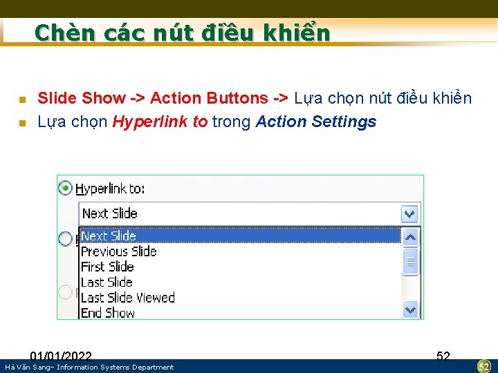 Chèn các nút điều khiển n n Slide Show -> Action Buttons -> Lựa