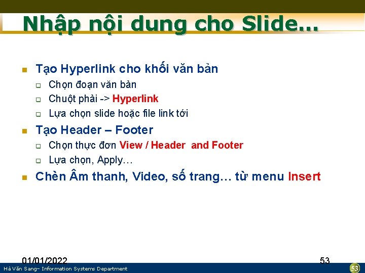 Nhập nội dung cho Slide… n Tạo Hyperlink cho khối văn bản q q