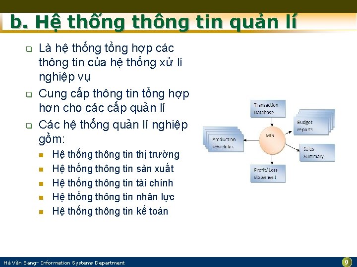 b. Hệ thống thông tin quản lí q q q Là hệ thống tổng