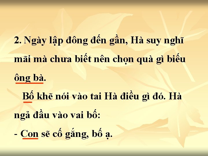 2. Ngày lập đông đến gần, Hà suy nghĩ mãi mà chưa biết nên