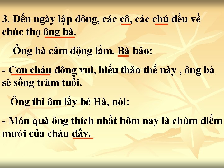 3. Đến ngày lập đông, các cô, các chú đều về chúc thọ ông