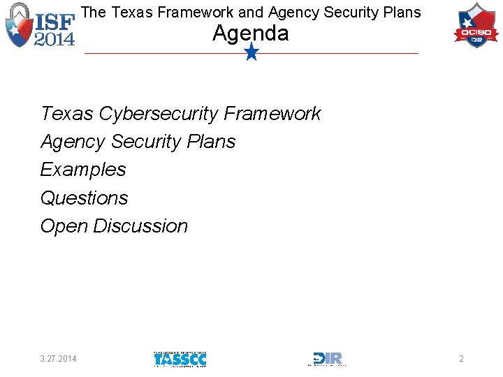 The Texas Framework and Agency Security Plans Agenda Texas Cybersecurity Framework Agency Security Plans