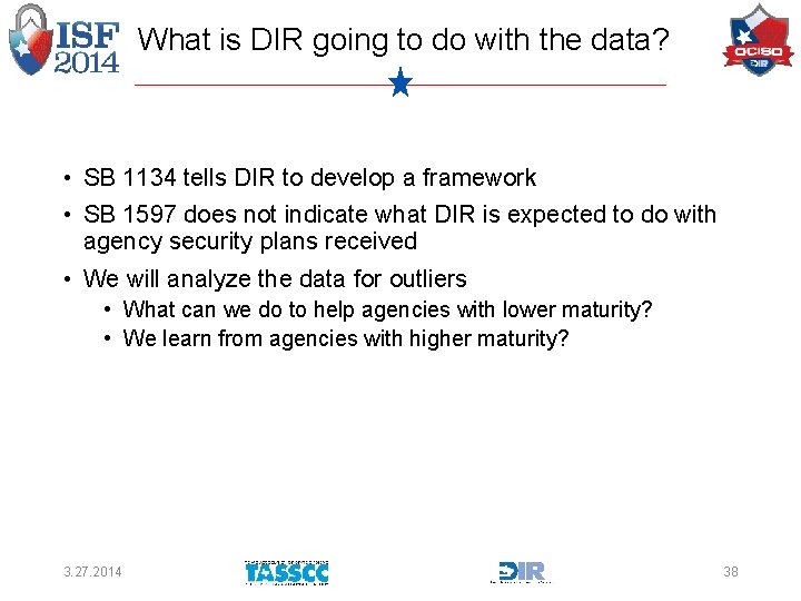 What is DIR going to do with the data? • SB 1134 tells DIR