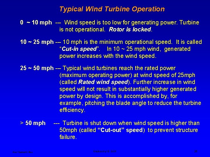 Typical Wind Turbine Operation 0 ~ 10 mph --- Wind speed is too low Typical Wind Turbine Operation 0 ~ 10 mph --- Wind speed is too low