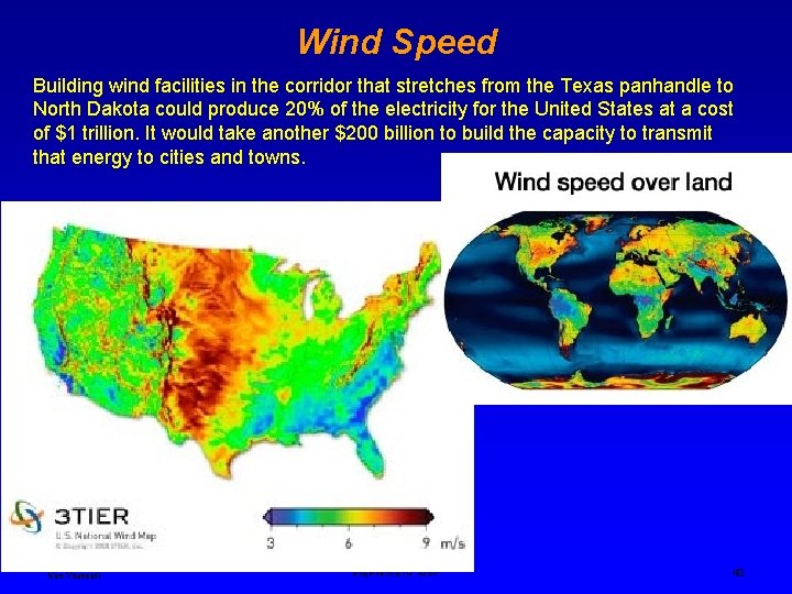 Wind Speed Building wind facilities in the corridor that stretches from the Texas panhandle Wind Speed Building wind facilities in the corridor that stretches from the Texas panhandle