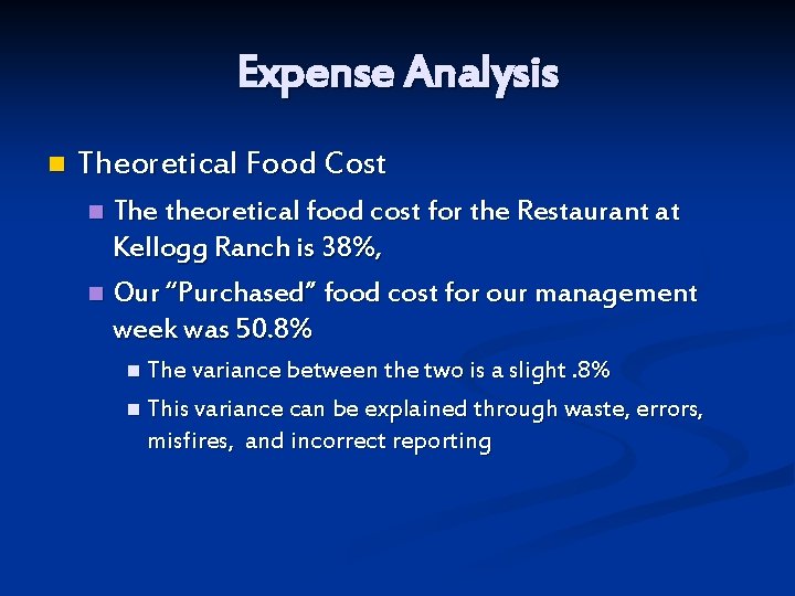 Expense Analysis n Theoretical Food Cost The theoretical food cost for the Restaurant at