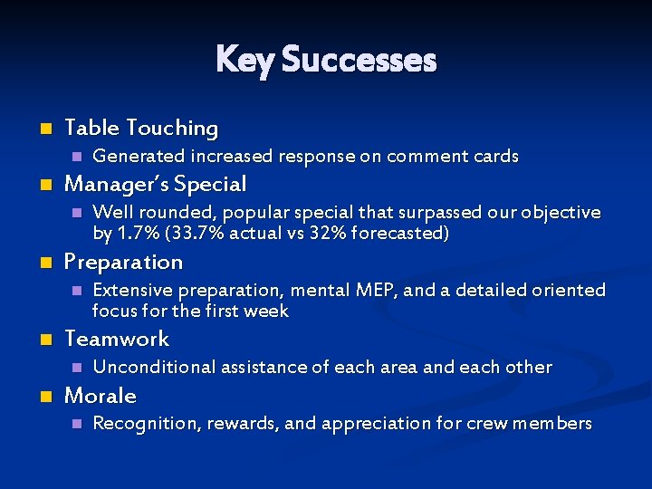 Key Successes n Table Touching n n Manager’s Special n n Extensive preparation, mental