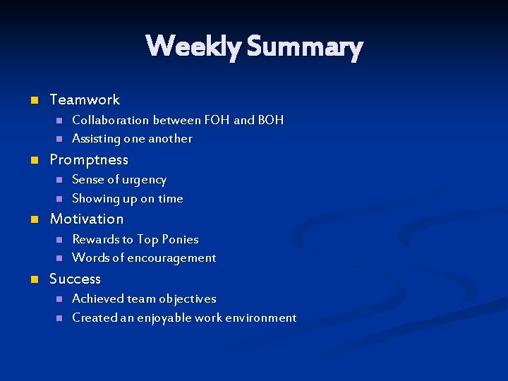 Weekly Summary n Teamwork n n n Promptness n n n Sense of urgency