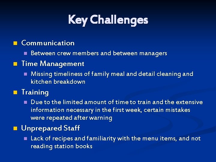 Key Challenges n Communication n n Time Management n n Missing timeliness of family