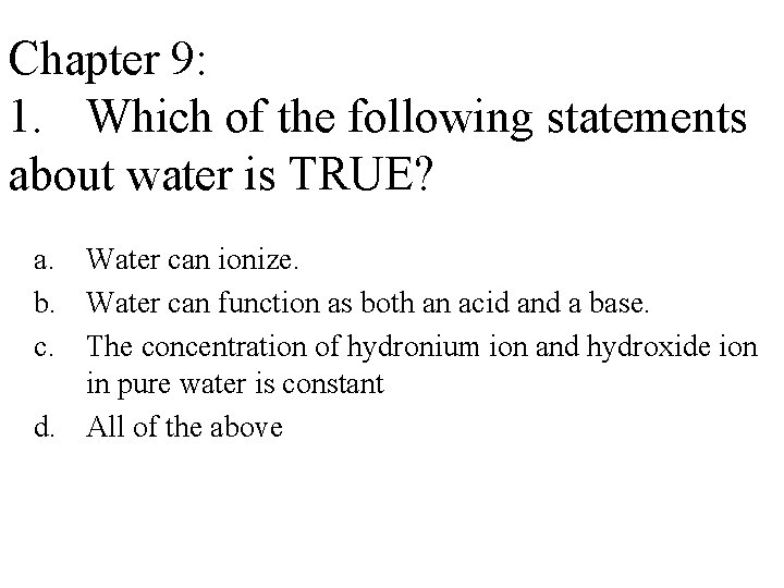 Chapter 9 1 Which of the following statements