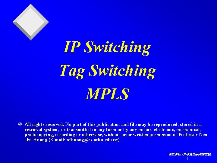 IP Switching Tag Switching MPLS Ó All rights reserved. No part of this publication