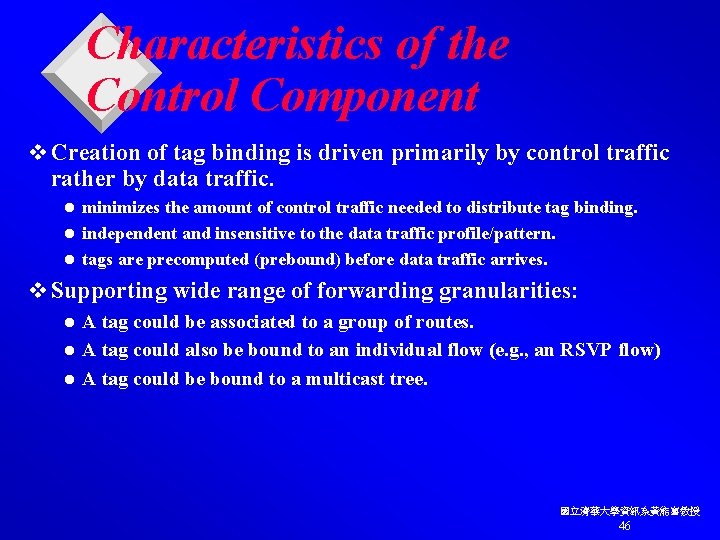 Characteristics of the Control Component v Creation of tag binding is driven primarily by