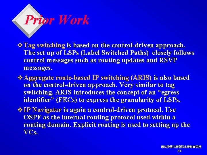 Prior Work v Tag switching is based on the control-driven approach. The set up