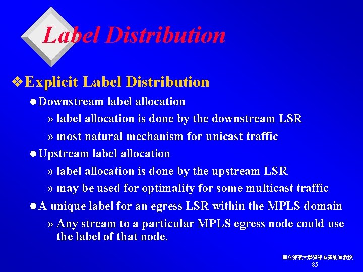 Label Distribution v. Explicit Label Distribution l Downstream label allocation » label allocation is