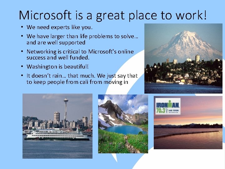 Microsoft is a great place to work! • We need experts like you. •