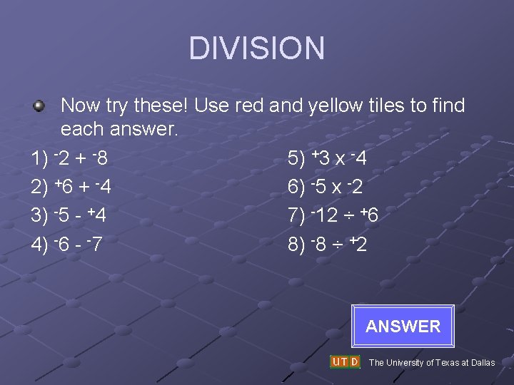 DIVISION Now try these! Use red and yellow tiles to find each answer. 1)