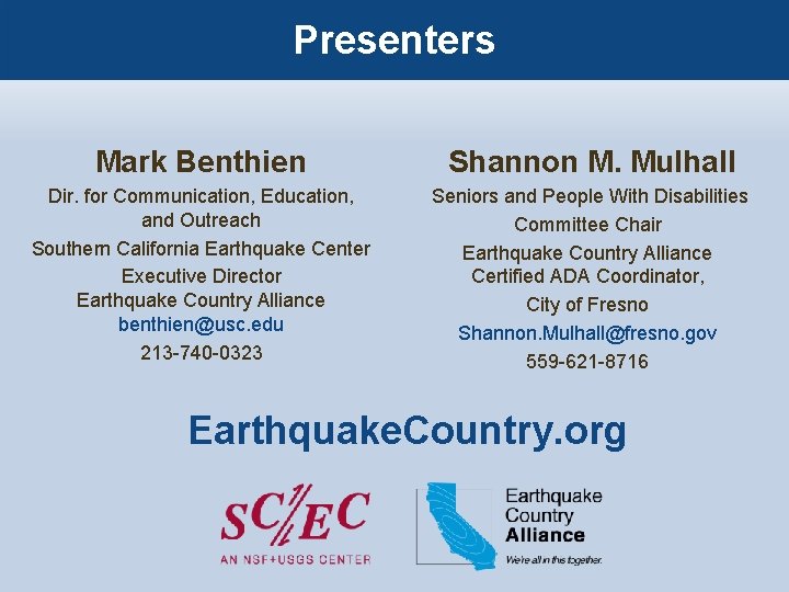 Presenters Mark Benthien Shannon M. Mulhall Dir. for Communication, Education, and Outreach Southern California
