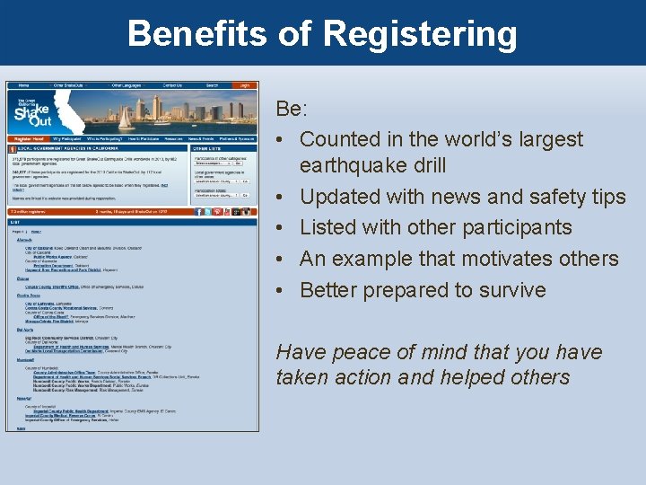 Benefits of Registering Be: • Counted in the world’s largest earthquake drill • Updated