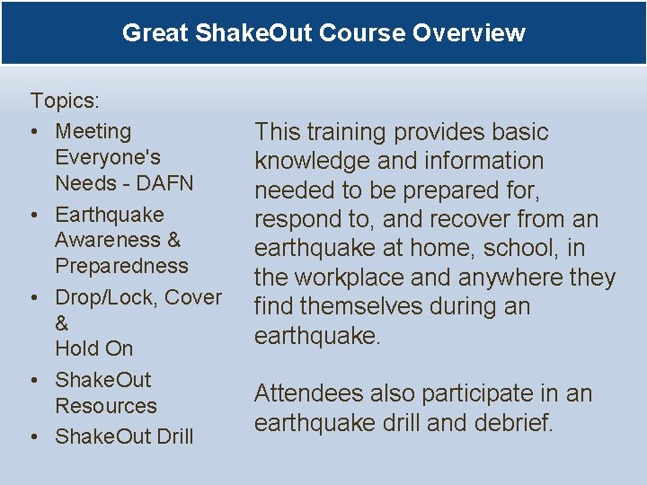 Great Shake. Out Course Overview Topics: • Meeting Everyone's Needs - DAFN • Earthquake