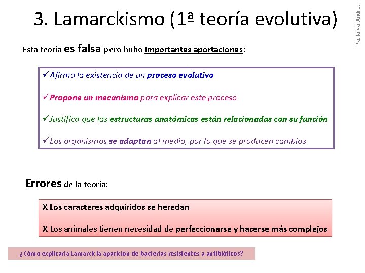 Esta teoría es falsa pero hubo importantes aportaciones: üAfirma la existencia de un proceso