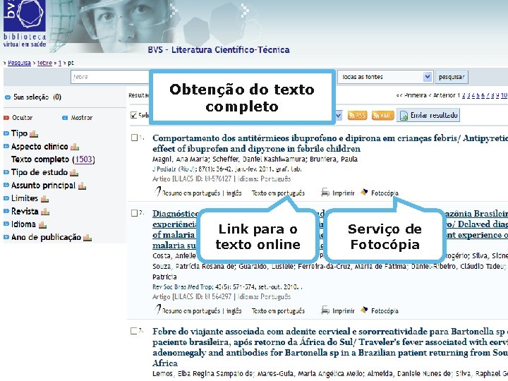 Obtenção do texto completo Link para o texto online Serviço de Fotocópia 