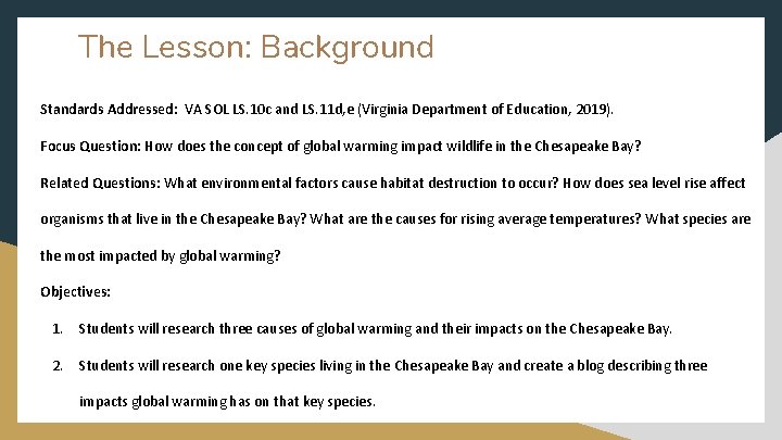 The Lesson: Background Standards Addressed: VA SOL LS. 10 c and LS. 11 d,