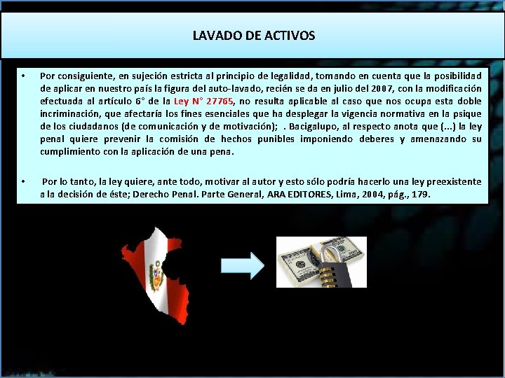 LAVADO DE ACTIVOS • Por consiguiente, en sujeción estricta al principio de legalidad, tomando