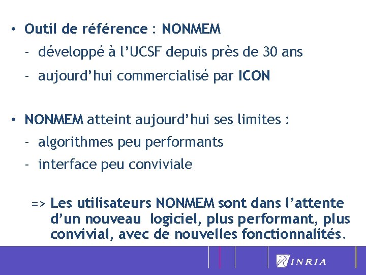  • Outil de référence : NONMEM - développé à l’UCSF depuis près de