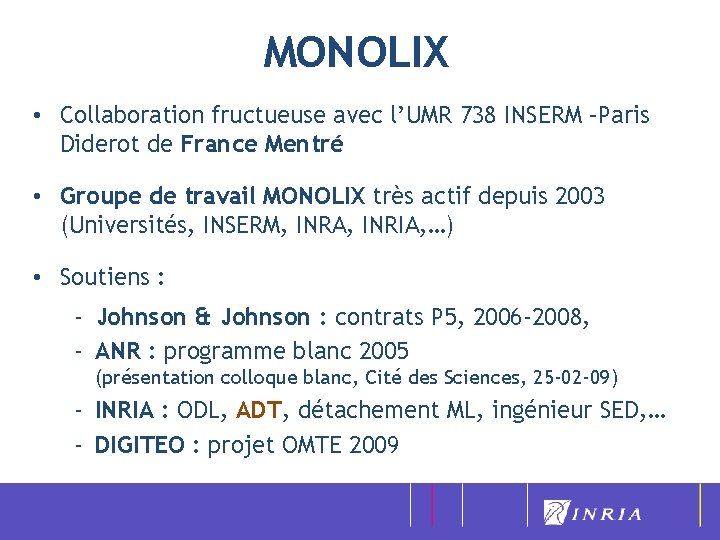 MONOLIX • Collaboration fructueuse avec l’UMR 738 INSERM –Paris Diderot de France Mentré •