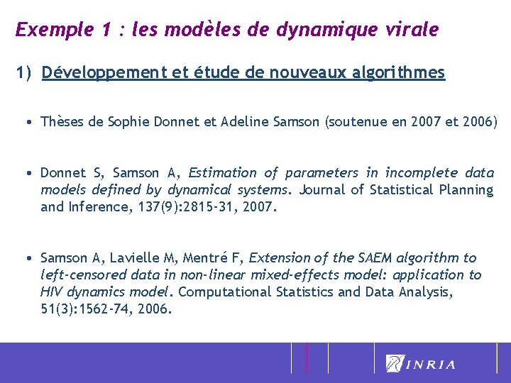Exemple 1 : les modèles de dynamique virale 1) Développement et étude de nouveaux