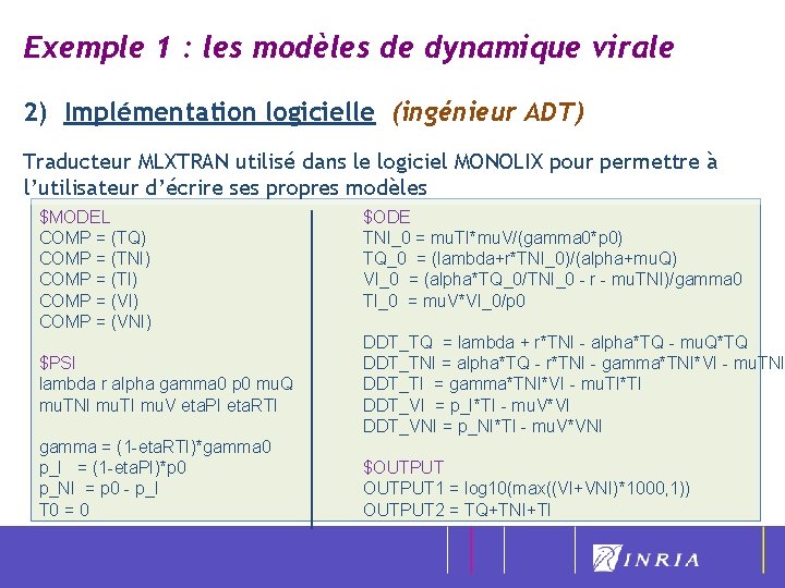 Exemple 1 : les modèles de dynamique virale 2) Implémentation logicielle (ingénieur ADT) Traducteur