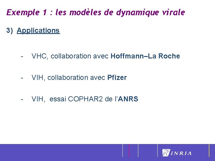 Exemple 1 : les modèles de dynamique virale 3) Applications - VHC, collaboration avec